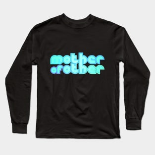 Mother of other Long Sleeve T-Shirt